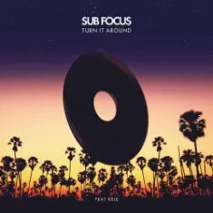 Sub Focus — Turn It Around (feat. Kele)