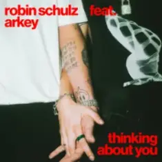 Robin Schulz & Arkey — Thinking About You