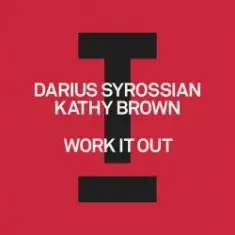 Darius Syrossian feat. Kathy Brown — Work It Out