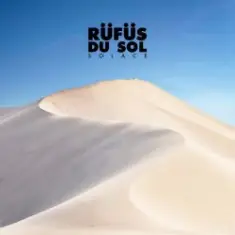 Rüfüs Du Sol — Treat You Better