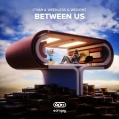 C'SAR & WEEKLESS & WEDONT — Between Us
