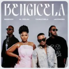 MaWhoo & GL_Ceejay & Thukuthela — Bengicela (feat. Jazzworx)