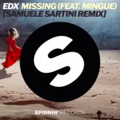 EDX & Mingue — Missing [Samuele Sartini Remix]