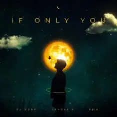 DJ Quba x Sandra K x RIIA — If Only You
