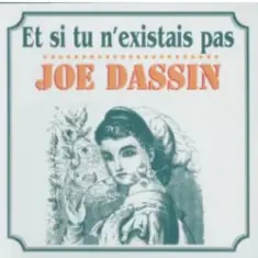 Joe Dassin — Et Si Tu N'existais Pas
