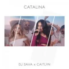 Dj Sava & Caitlyn — Catalina
