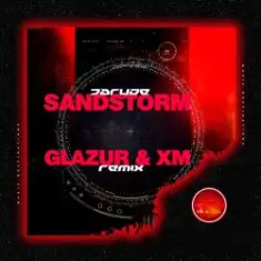 Darude — Sandstorm (Glazur & XM Remix)