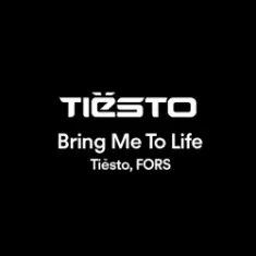 Tiësto, FORS — Bring Me To Life