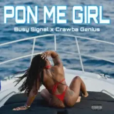 Busy Signal & Crawba Genius — Pon Me Girl