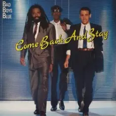 Bad Boys Blue — Come Back And Stay '98