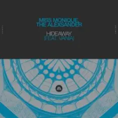 Miss Monique & The Alexsander feat. Vania — Hideaway