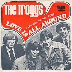 The Troggs — Love Is All Around