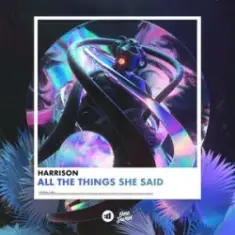 Harrison — All the Things She Said