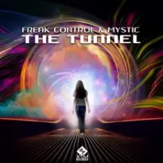 Mystic & Freak Control — The Tunnel