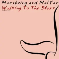 Marsbeing & Malyar — Walking To The Stars