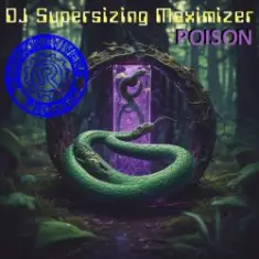 DJ Supersizing Maximizer — Poison (Techno Revivers Project cover)