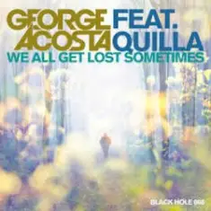 George Acosta feat. Quilla — We All Get Lost Sometimes