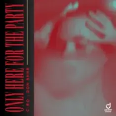 Only Here For The Party — C-Ro & Don Bnnr