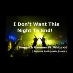Dougal & Gammer feat. Sally Jaxx — Dont Wan`t This Night To End