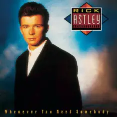 Rick Astley — Never Gonna Give You Up
