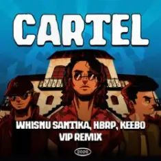 Whisnu Santika & hbrp & Keebo — Cartel (VIP Remix)