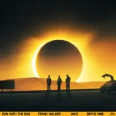 Frank Walker & VAVO & Bryce Vine — Run With The Sun