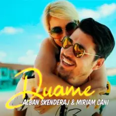 Alban Skenderaj & Miriam Cani — Duame