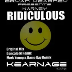 Bryan Kearney pres. Karney — Ridiculous (Original Mix)