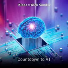Klaas & Alek Sandar — Countdown to AI