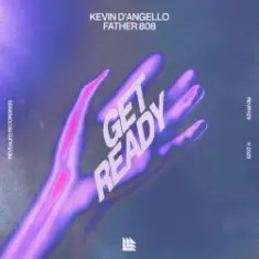 Kevin D'Angello & Father 808 — Get Ready