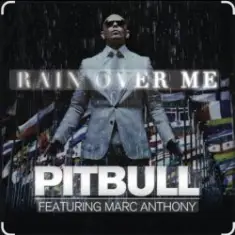 Pitbull Ft. Marc Anthony — Rain Over Me