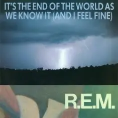 R.E.M. — It's The End Of The World