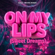 Klaas & Michael Roman — On My Lips (Sweet Dreams)