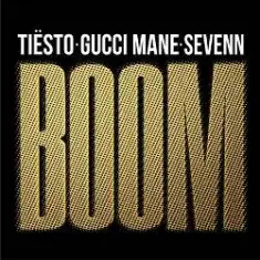 Tiësto, Sevenn, Gucci Mane — BOOM