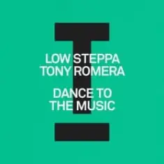 Low Steppa & Tony Romera — Dance To The Music