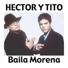 Héctor & Tito — Baila Morena (Reggaeton Remix 2005)