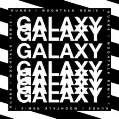 Kungs & Theophilus London & Moontalk — Galaxy (Moontalk remix)