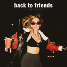 DJ Dark & ADEN — Back to Friends