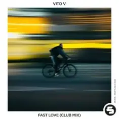 Vito V — Fast Love (Club Edit)