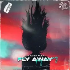 DJ Alex Man — Fly Away