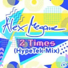 Alex Megane — 2 Times (Hypetek Extended Mix)