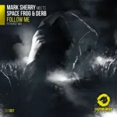 Mark Sherry meets Space Frog & Derb — Follow Me (Psyburst Remix)