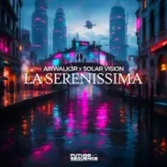 Airwalk3r & Solar Vision — La Serenissima