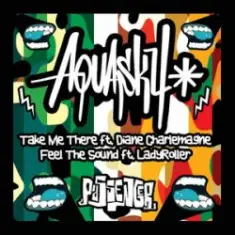 Aquasky & Diane Charlemagne — Take Me There