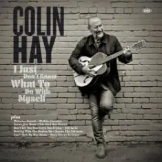 Colin Hay — I Just Don’t Know What To Do With Myself