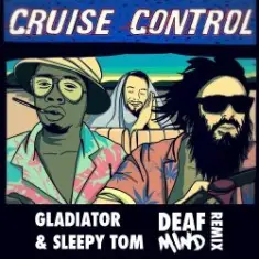 Gladiator & Sleepy Tom — Cruise Control (Deafmind Remix)