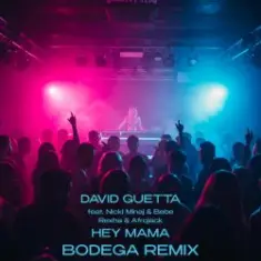 David Guetta — Hey Mama (feat. Nicki Minaj & Bebe Rexha & Afrojack) [Bodega Remix]