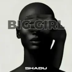 SHADU — Big Girl