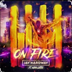Jay Hardway feat. Nadia Gattas — On Fire