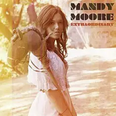 Mandy Moore — Extraordinary